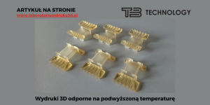 Read more about the article Wydruki 3D odporne na podwyższoną temperaturę
